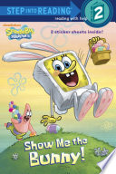 Show Me the Bunny! (Step into Reading) cover