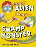 When an Alien Meets a Swamp Monster cover