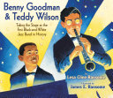 Benny Goodman & Teddy Wilson: Taking the Stage as the First Black-and-White Jazz Band in History cover