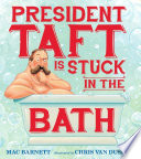 President Taft Is Stuck in the Bath cover