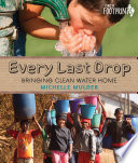 Every Last Drop: Bringing Clean Water Home cover