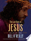 The Last Days of Jesus: His Life and Times cover