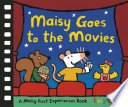 Maisy Goes to the Movies: A Maisy First Experiences Book cover