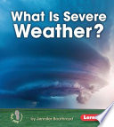 What Is Severe Weather? cover