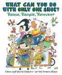What Can You Do with Only One Shoe? Reuse, Recycle, Reinvent cover