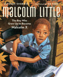 Malcolm Little: The Boy Who Grew Up to Become Malcolm X cover