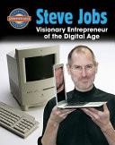 Steve Jobs: Visionary Entrepreneur of the Digital Age cover
