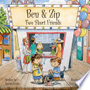 Ben & Zip: Two Short Friends cover