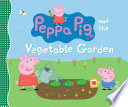 Peppa Pig and the Vegetable Garden cover