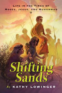 Shifting Sands: Life in the Times of Moses, Jesus, and Muhammad cover