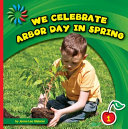 We Celebrate Arbor Day in Spring cover