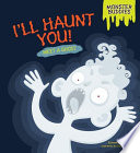 I'll Haunt You! Meet a Ghost cover