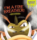 I'm a Fire Breather! Meet a Dragon cover