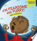 I'm Fearsome and Furry! Meet a Werewolf cover