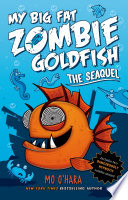 My Big Fat Zombie Goldfish: The Seaquel cover
