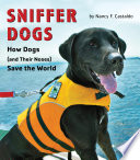 Sniffer Dogs: How Dogs (and Their Noses) Save the World cover