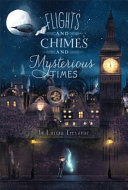 Flights and Chimes and Mysterious Times cover