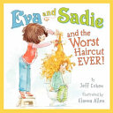 Eva and Sadie and the Worst Haircut EVER! cover