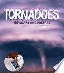 Tornadoes: Be Aware and Prepare cover