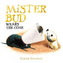 Mister Bud Wears the Cone cover