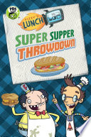 Fizzy's Lunch Lab: Super Supper Throwdown cover