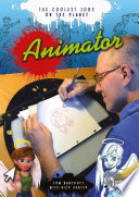Animator: The Coolest Jobs on the Planet cover