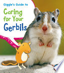 Giggle's Guide to Caring for Your Gerbils cover