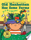 Old Manhattan Has Some Farms: E-I-E-I-Grow! cover