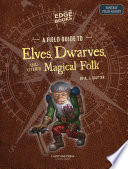A Field Guide to Elves, Dwarves, and Other Magical Folk cover