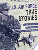 U.S. Air Force True Stories: Tales of Bravery cover
