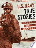 U.S. Navy True Stories: Tales of Bravery cover