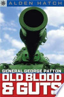 General George Patton: Old Blood & Guts cover