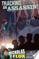 Tracking an Assassin! Nickolas Flux and the Assassination of Abraham Lincoln cover