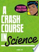 Positive Reaction! A Crash Course In Science cover