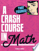 That Figures! A Crash Course In Math cover
