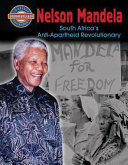 Nelson Mandela: South Africa's Anti-Apartheid Revolutionary cover