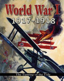 World War I: 1917-1918--The Turning of the Tide cover