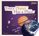 Every Planet Has a Place: A Book About Our Solar System cover