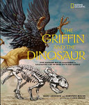 The Griffin and the Dinosaur: How Adrienne Mayor Discovered a Fascinating Link Between Myth and Science cover