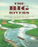 The Big Rivers: The Missouri, the Mississippi, and the Ohio cover