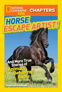 Horse Escape Artist! And More True Stories of Animals Behaving Badly cover
