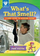 What's That Smell! A Kids' Guide to Keeping Clean cover