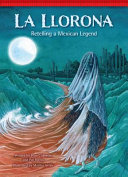 La Llorona: Retelling a Mexican Legend cover