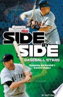 Side-by-Side Baseball Stars: Comparing Pro Baseball's Greatest Players cover