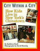 City Within a City: How Kids Live in New York's Chinatown cover