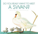 Do You Really Want to Meet a Swan? cover
