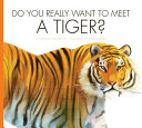 Do You Really Want to Meet a Tiger? cover