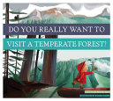 Do You Really Want to Visit a Temperate Forest? cover