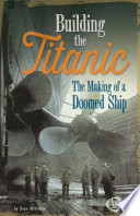 Building the Titanic: The Making of a Doomed Ship cover