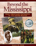 Beyond the Mississippi: Early Westward Expansion of the United States cover